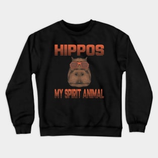 Hippos Are My Spirit Animal Hippopotamus Hippo Lover Gift Crewneck Sweatshirt